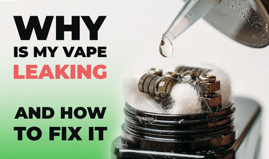 Why Is My Vape Leaking